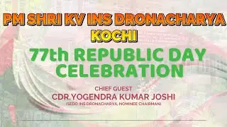 77th Republic Day Celebration at PM SHRI KV INS DRONACHARYA,KOCHI 26.01.2026
