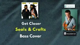 Get Closer - Seals & Crofts - Bass Cover - Request