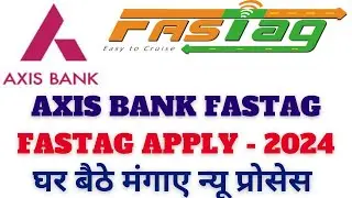 AXIS BANK FASTAG APPLY 2024| HOW TO APPLY AXIS FASTAG| FASTAG UPDATE| AXIS FASTAG BENIFITS| FASTAG24