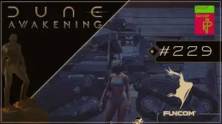 Let’s Play Dune: Awakening #229 Wortlose und entwurmte Vorbereitung