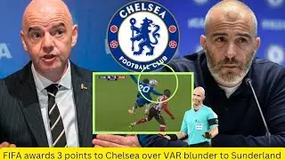 🔥 FIFA AWARD CHELSEA THREE POINTS AFTER VAR ERROR VS SUNDERLAND &mdash; &ldquo;FOOTBALL WILL NEVER BE THE SAME!