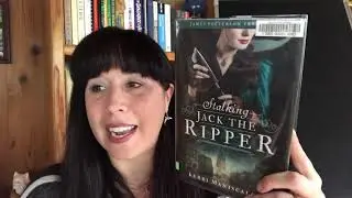 Young Adult Book Talk # 18--Stalking Jack the Ripper by Kerri Maniscalco--Newport Public Library, OR