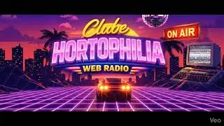 Sejam bem-vindos ao Clube Hortophilia Web Radio!