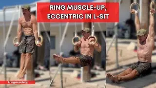 Ring Muscle-up, Eccentric in L-Sit