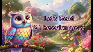 Let’s Read 2 Thessalonians 2