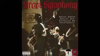 Benny Watts - Street Symphony feat.  Daniel Son  (Prod. Profound79)