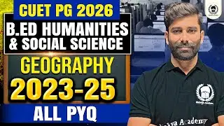 CUET PG B.Ed. Humanities PYQ (2023-2025) | उमंग बैच | Geography | Virendra Sir