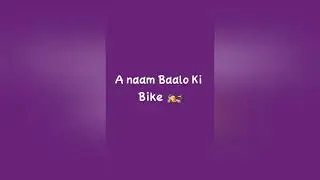 A name Baalo ki bike 👌🏻👌🏻👌🏻| 2021