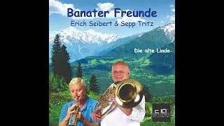 Banater Freunde - Sepp Tritz & Erich Seibert - Die alte Linde (Stará Lípa)