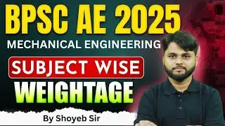 BPSC AE Mechanical Subjectwise Weightage 2025 | BPSC AE Important Topics for Mechanical