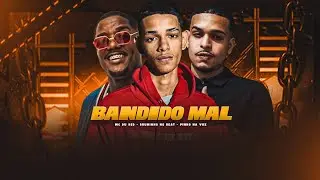 BANDIDO MAL - BRUNINHO NO BEAT E PINHO NA VOZ