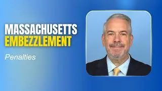 What Is the Penalty for Embezzlement in Massachusetts?