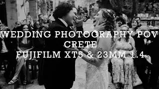 Wedding photography POV - Crete - Fujifilm Xt5 & 23mm 1 4