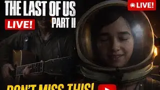 🔴(PS5) Last of Us 2 remastered|LIVE Gameplay|Pt.4-Moving Forward 