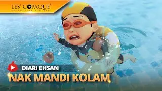 Diari Ehsan - Nak Mandi Kolam