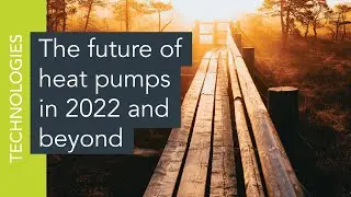 The future of heat pumps in 2022 and beyond