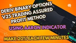 Deriv Binary options V25 trading Assured profit method using aaron indicator Make 20% each few mins
