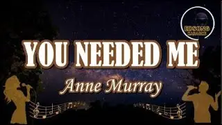 You Needed me by Anne Murray KARAOKE