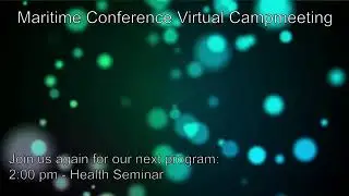 Maritime Conference Virtual Camp Meeting 2020 - Friday Morning - July 24, 2020