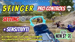 5 FINGER CONTROLS, SENSITIVITY AND SETTINGS PUBG NEW STATE