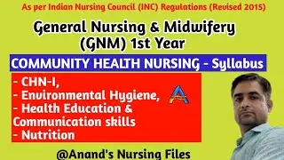 CHN-I,Environmental Hygiene,Health Education & Communication skills & Nutrition syllabus gnm 1st 