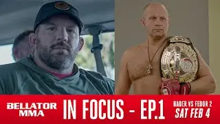 Bellator 290: Bader vs. Fedor 2 | IN FOCUS EPISODE 1