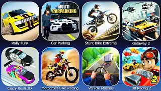 Rally Fury,Car Parking,Getaway 2,Stunt Bike Extreme,Crazy Rush 3D,Motocross Bike Racing Game