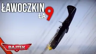 War Thunder Gameplay | #45 Polowania z Bajtkiem - Ławoczkin 9
