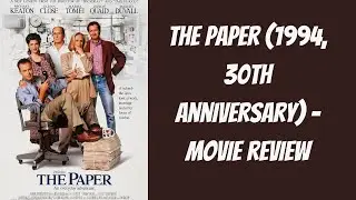 The Paper (30th Anniversary) - Movie Review