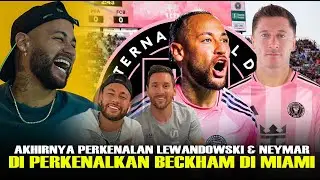Dunia Heboh!! Beckham Umumkan Presentasi Perkenalan Neymar di Miami Bareng Messi : Lewandowki OTW!!