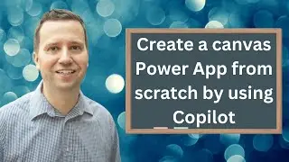 Creating a canvas Power App in Power Platform by using Copilot (Artificial Intelligence)