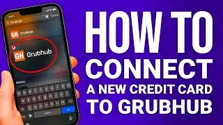Как подключить новую кредитную карту к Grubhub: простое руководство по оплате!