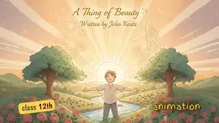 A Thing Of Beauty class 12 | Animated | in Hindi Explain | Flamingo english