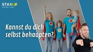 Kannst du dich selbst behaupten?