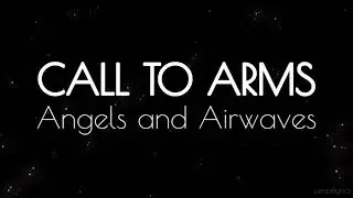 Call to arms - Angels and airwaves (lyrics)