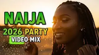 NAIJA AFROBEAT 2026 MIX | Trending Amapiano &times; Afrobeats Party Bangers 💥