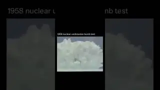 Wahoo Test: Underwater Nuclear Explosion | 1958 Mark 7 Bomb Detonation