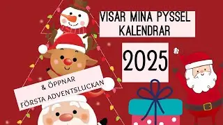 VISAR MINA PYSSEL KALENDRAR 2025 & ÖPPNAR FÖRSTA ADVENTSLUCKAN FRÅN SKAPAT AV.