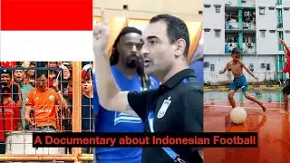 Unleashing Passion, Pitching Progress: Indonesia's Football Revolution documentary by Bennet Sukanto