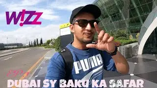 Dubai to Baku Azerbaijan Trip | Wizz Airline | Episode 1 | #baku #travelvlog  @kabirrajput
