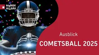 COMETSBALL 2025 in der bigBOX ALLG&Auml;U (Trailer)