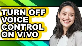 How to Turn Off Voice Control on Vivo - Step by Step