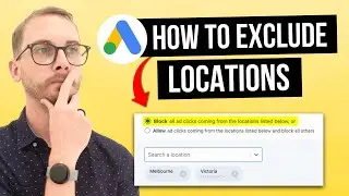 How to Exclude Locations in Google Ads (#1 Way to Block States, Cities & Countries)