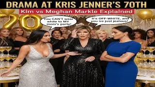 Drama at Kris Jenner&rsquo;s 70th Birthday: Kim vs Meghan Markle Explained