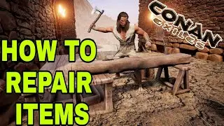 CONAN EXILES - HOW TO REPAIR ARMOR WEAPONS AND TOOLS