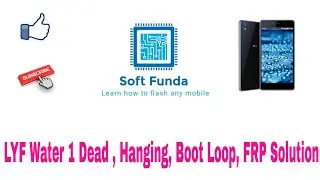 LYF WATER 1 Dead, Hanging, Boot Loop, FRP Solution