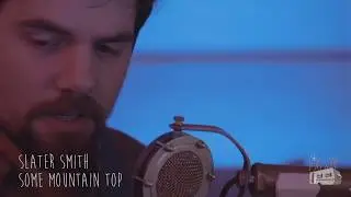 Slater Smith - Some Mountain Top