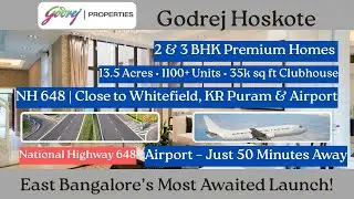 Godrej Hoskote Launch | 2 & 3 BHK Premium Homes in East Bangalore | Price, Location & Amenities