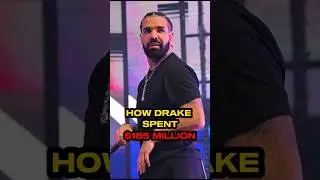 How Drake spent $185 Million