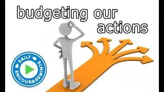 Budgeting Our Actions - Daily EncourageMints